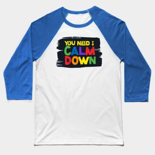 You need to calm down Baseball T-Shirt